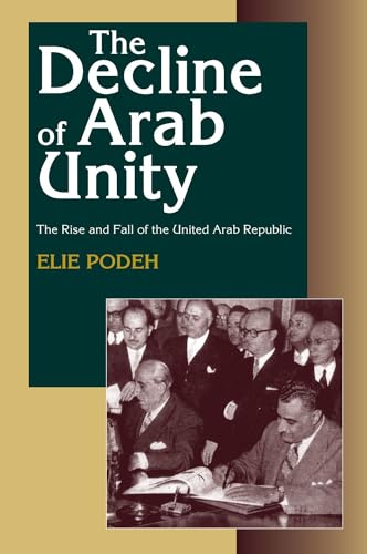 9781845191467: The Decline of Arab Unity: The Rise and Fall of the United Arab Republic