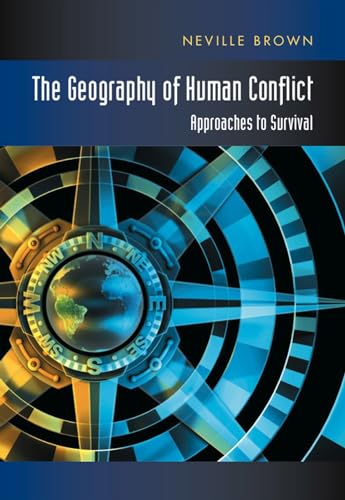 9781845191696: The Geography of Human Conflict: Approaches to Survival