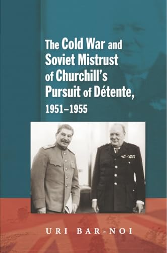 Beispielbild fr Cold War and Soviet Mistrust of Churchill's Pursuit of Detente, 1951-1955 zum Verkauf von WorldofBooks