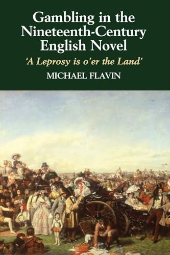 9781845192112: Gambling in the Nineteenth-Century English Novel: A Leprosy is O'Er the Land