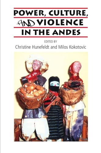 Beispielbild fr Power, Culture, and Violence in the Andes zum Verkauf von Blackwell's