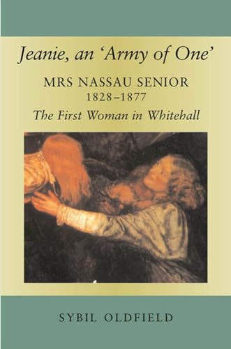 Beispielbild fr Jeanie, an 'Army of One': Mrs Nassau Senior, 1828-1877, the First Woman in Whitehall zum Verkauf von AwesomeBooks