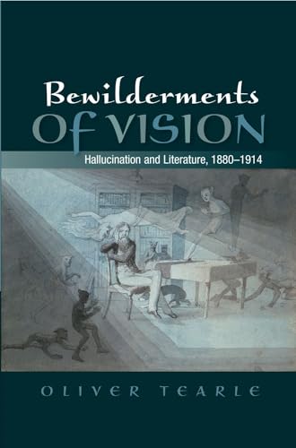 9781845192945: Bewilderments of Vision: Hallucination and Literature, 1880-1914