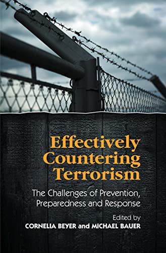 Beispielbild fr Effectively Countering Terrorism: The Challenges of Prevention, Preparedness and Response zum Verkauf von WYEMART LIMITED