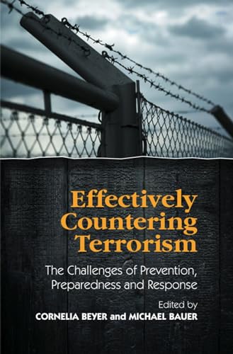 9781845193034: Effectively Countering Terrorism: The Challenges of Prevention, Preparedness and Response