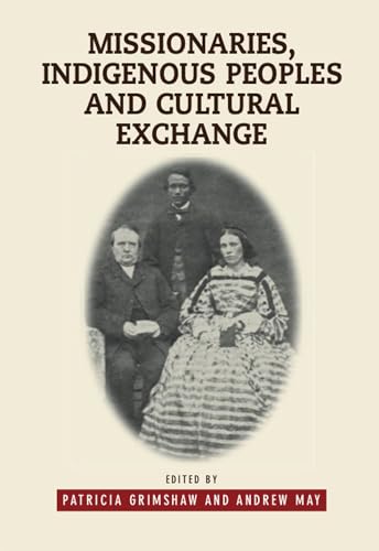 Beispielbild fr Missionaries, Indigenous Peoples, and Cultural Exchange zum Verkauf von Blackwell's