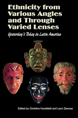 Stock image for ETHNICITY FROM VARIOUS ANGLES AND THROUGH VARIED LENSES. yesterday's today in Latin America. for sale by Hay Cinema Bookshop Limited