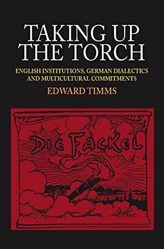 Beispielbild fr TAKING UP THE TORCH: ENGLISH INSTITUTIONS, GERMAN DIALECTICS AND MULTICULTURAL COMMITMENTS. zum Verkauf von Cambridge Rare Books