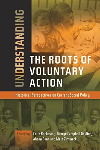 Imagen de archivo de Understanding the Roots of Voluntary Action : Historical Perspectives on Current Social Policy a la venta por Better World Books Ltd