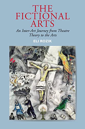 9781845194253: The Fictional Arts: An Inter-Art Journey from Theatre Theory to the Arts