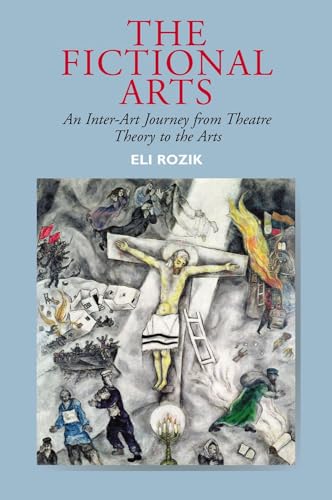 9781845194260: The Fictional Arts: An Inter-Art Journey from Theatre Theory to the Arts