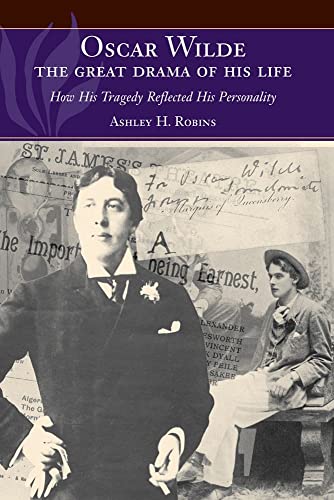 Beispielbild fr OSCAR WILDE - THE GREAT DRAMA OF HIS LIFE: HOW HIS TRAGEDY REFLECTED HIS PERSONALITY. zum Verkauf von Any Amount of Books