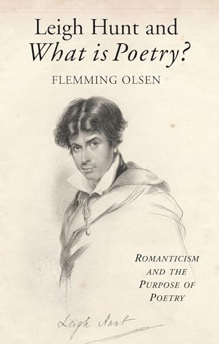 Beispielbild fr Leigh Hunt & What is Poetry?: Romanticism & the Purpose of Poetry: Romanticism and the Purpose of Poetry zum Verkauf von WorldofBooks