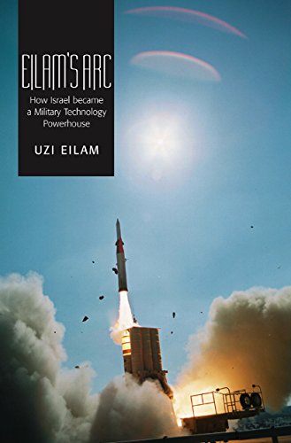 Imagen de archivo de Eilam's Arc: How Israel Became a Military Technology Powerhouse a la venta por WorldofBooks