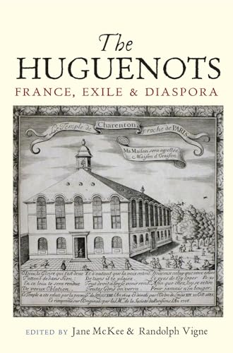 9781845194635: The Huguenots: France, Exile and Diaspora