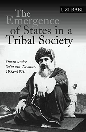 9781845194734: The Emergence of States in a Tribal Society: Oman Under Sa'id bin Taymur, 1932-1970