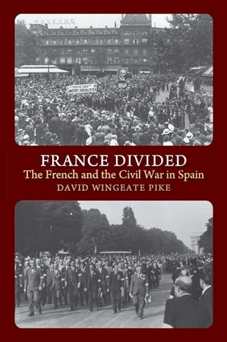 Imagen de archivo de France Divided: The French and the Civil War in Spain (The Canada Blanch / Sussex Academic Studies on Contemporary Spain) a la venta por Wallace Books