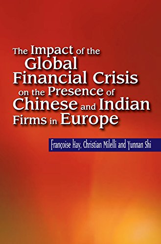 9781845195083: The Impact of the Global Financial Crisis on the Presence of Chinese and Indian Firms in Europe