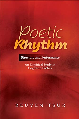 9781845195250: Poetic Rhythm: Structure & Performance - An Empirical Study in Cognitive Poetics: Structure and Performance -- An Empirical Study in Cognitive Poetics