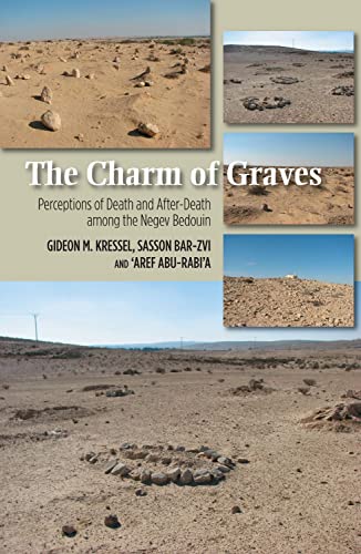 Stock image for Charm of Graves: Perceptions of Death and After-Death Among the Negev Bedouin for sale by Irish Booksellers