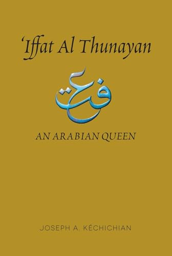 9781845196851: Iffat al Thunayan: An Arabian Queen