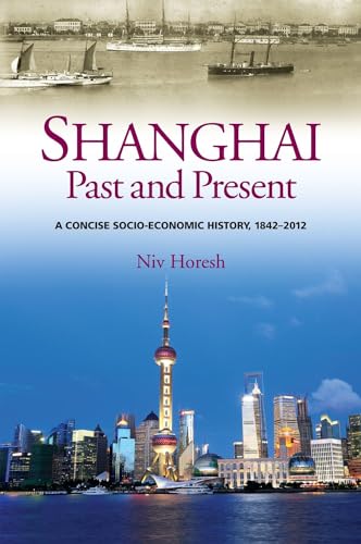 9781845196998: Shanghai, Past and Present: A Concise Socio-Economic History, 1842-2012