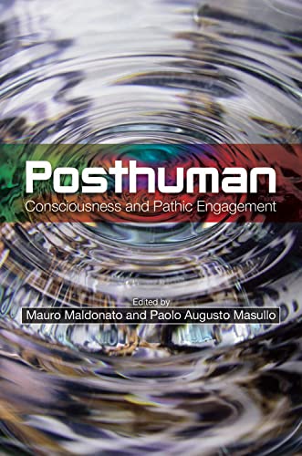 9781845197131: Posthuman: Consciousness and Pathic Engagement