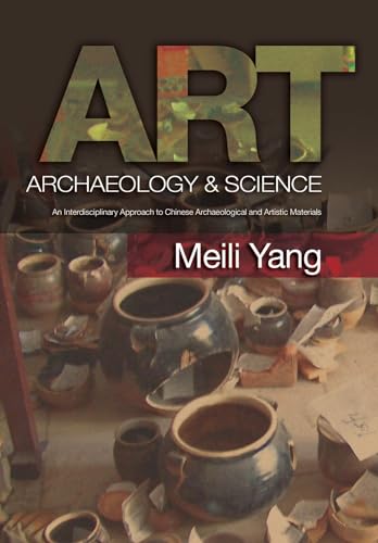 9781845197339: Art, Archaeology & Science: An Interdisciplinary Approach to Chinese Archaeological and Artistic Materials