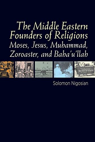 9781845197575: Middle Eastern Founders of Religion: Moses, Jesus, Muhammad, Zoroaster and Bahaullah (The Sussex Library of Religious Beliefs & Practice)