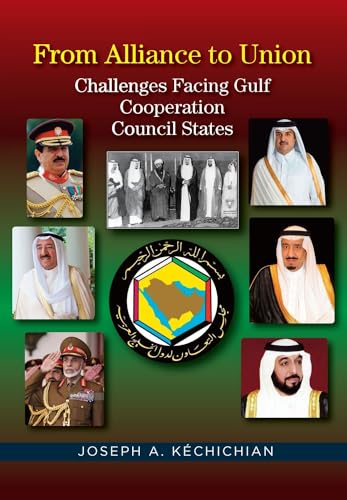 Imagen de archivo de From Alliance to Union Challenges Facing Gulf Cooperation Council States a la venta por Michener & Rutledge Booksellers, Inc.