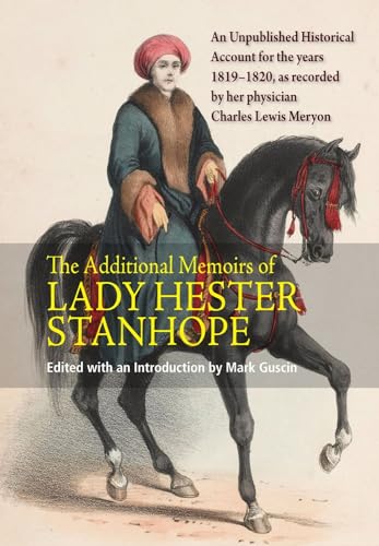 Imagen de archivo de The Additional Memoirs of Lady Hester Stanhope a la venta por Blackwell's