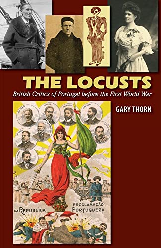 9781845199616: The Locusts: British Critics of Portugal before the First World War (The Portuguese-Speaking World)