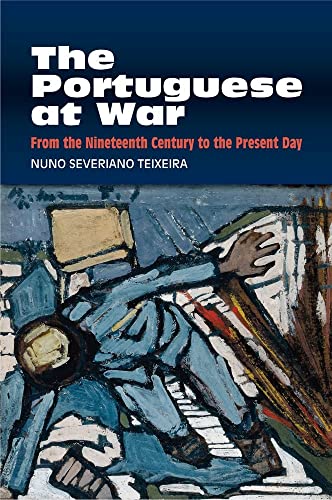 Stock image for The Portuguese at War: From the Nineteenth Century to the Present Day (The Portuguese-Speaking World) for sale by Ria Christie Collections