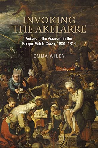 Stock image for Invoking the Akelarre: Voices of the Accused in the Basque Witch-craze, 16091614 for sale by HPB-Red