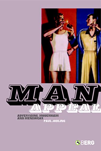 Imagen de archivo de Man Appeal : Advertising, Modernism and Menswear a la venta por Better World Books Ltd