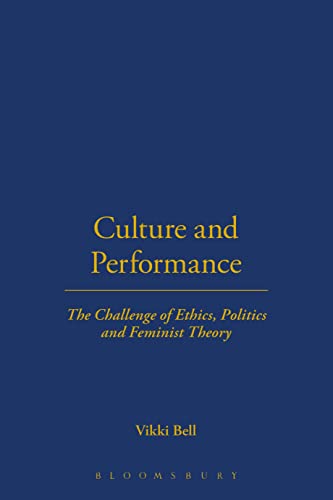 Beispielbild fr Culture and Performance: The Challenge of Ethics, Politics and Feminist Theory zum Verkauf von Powell's Bookstores Chicago, ABAA
