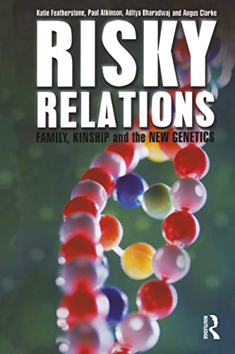Stock image for Risky Relations: Family, Kinship and the New Genetics for sale by Midtown Scholar Bookstore