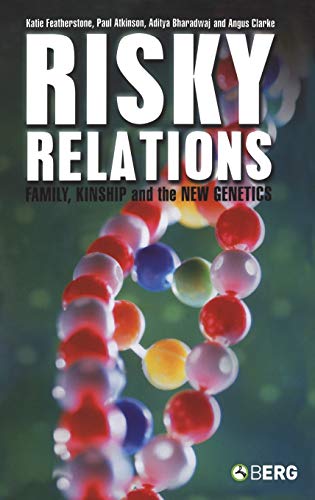 Stock image for Risky Relations: Family, Kinship and the New Genetics for sale by SecondSale