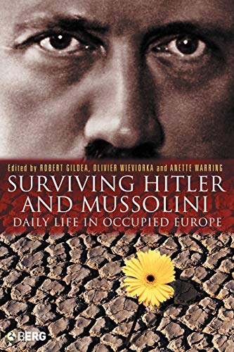 Beispielbild fr Surviving Hitlar And Mussolini-Daily Life In Occupied Europe zum Verkauf von Foxtrot Books