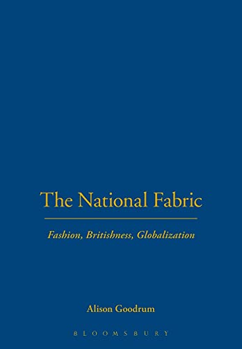 Beispielbild fr The National Fabric: Fashion, Britishness, Globalization: v. 39 (Dress, Body, Culture) zum Verkauf von WorldofBooks