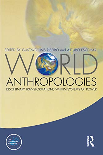 Imagen de archivo de World Anthropologies: Disciplinary Transformations within Systems of Power a la venta por Blackwell's