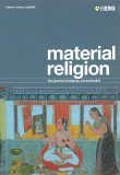 Beispielbild fr Material Religion: The Journal Of Objects, Art And Belief: v. 1, Issue 2 Goa, David; Morgan, David; Paine, Crispin and Plate, S. Brent zum Verkauf von Hay-on-Wye Booksellers