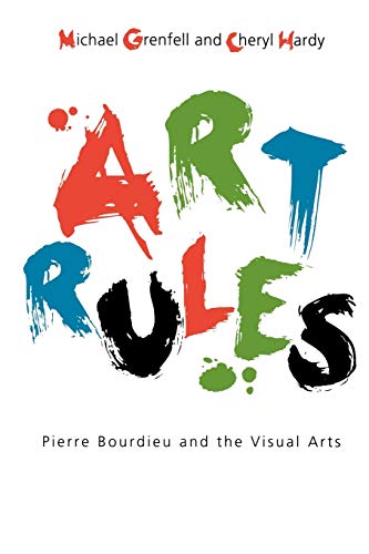 Stock image for Art Rules: Pierre Bourdieu and the Visual Arts for sale by -OnTimeBooks-