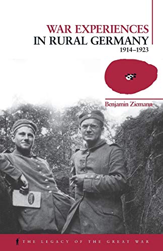 Beispielbild fr War Experiences in Rural Germany: 1914-1923 (Legacy of the Great War): v. 16 zum Verkauf von WorldofBooks