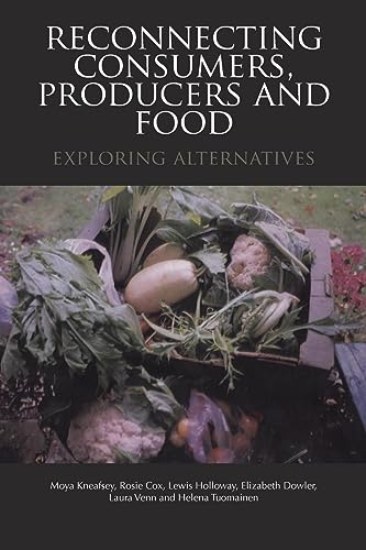 9781845202538: Reconnecting Consumers, Producers and Food: Exploring Alternatives: v. 6 (Cultures of Consumption Series)