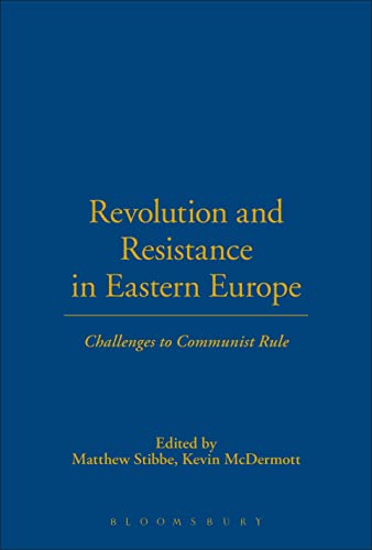 Stock image for Revolution and Resistance in Eastern Europe: Challenges to Communist Rule for sale by Midtown Scholar Bookstore