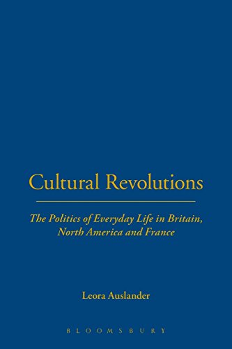 Imagen de archivo de Cultural Revolutions: The Politics of Everyday Life in Britain, North America and France a la venta por Kennys Bookshop and Art Galleries Ltd.