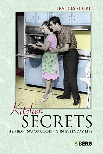 Stock image for Kitchen Secrets: The Meaning of Cooking in Everyday Life for sale by Midtown Scholar Bookstore