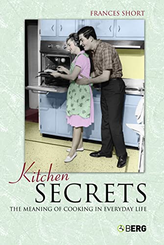 Beispielbild fr Kitchen Secrets: The Meaning Of Cooking In Everyday Life zum Verkauf von WorldofBooks