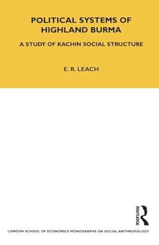 9781845202774: Political Systems of Highland Burma: A Study of Kachin Social Structure: 32 (LSE Monographs on Social Anthropology)